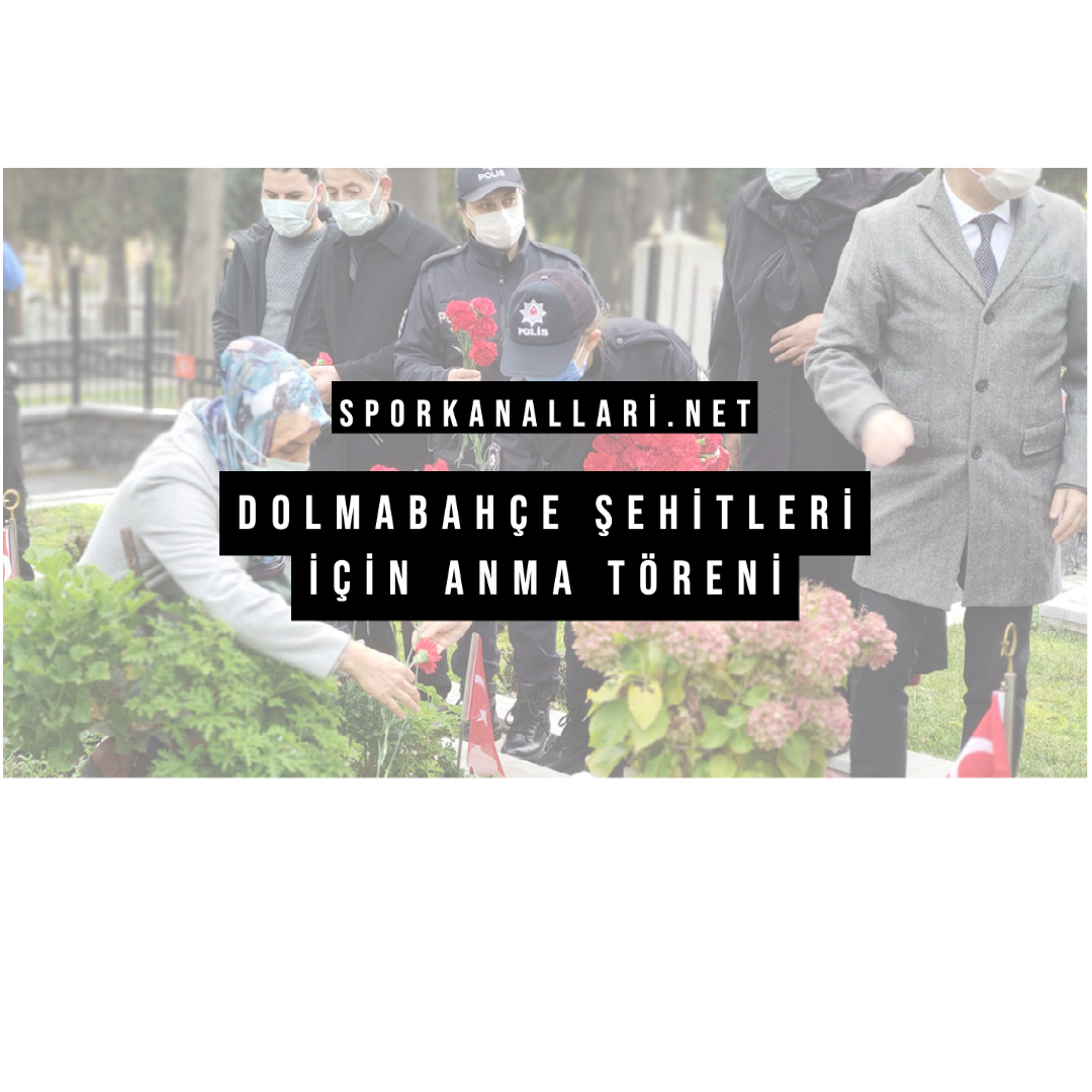 Dolmabahçe Şehitleri İçin Anma Töreni