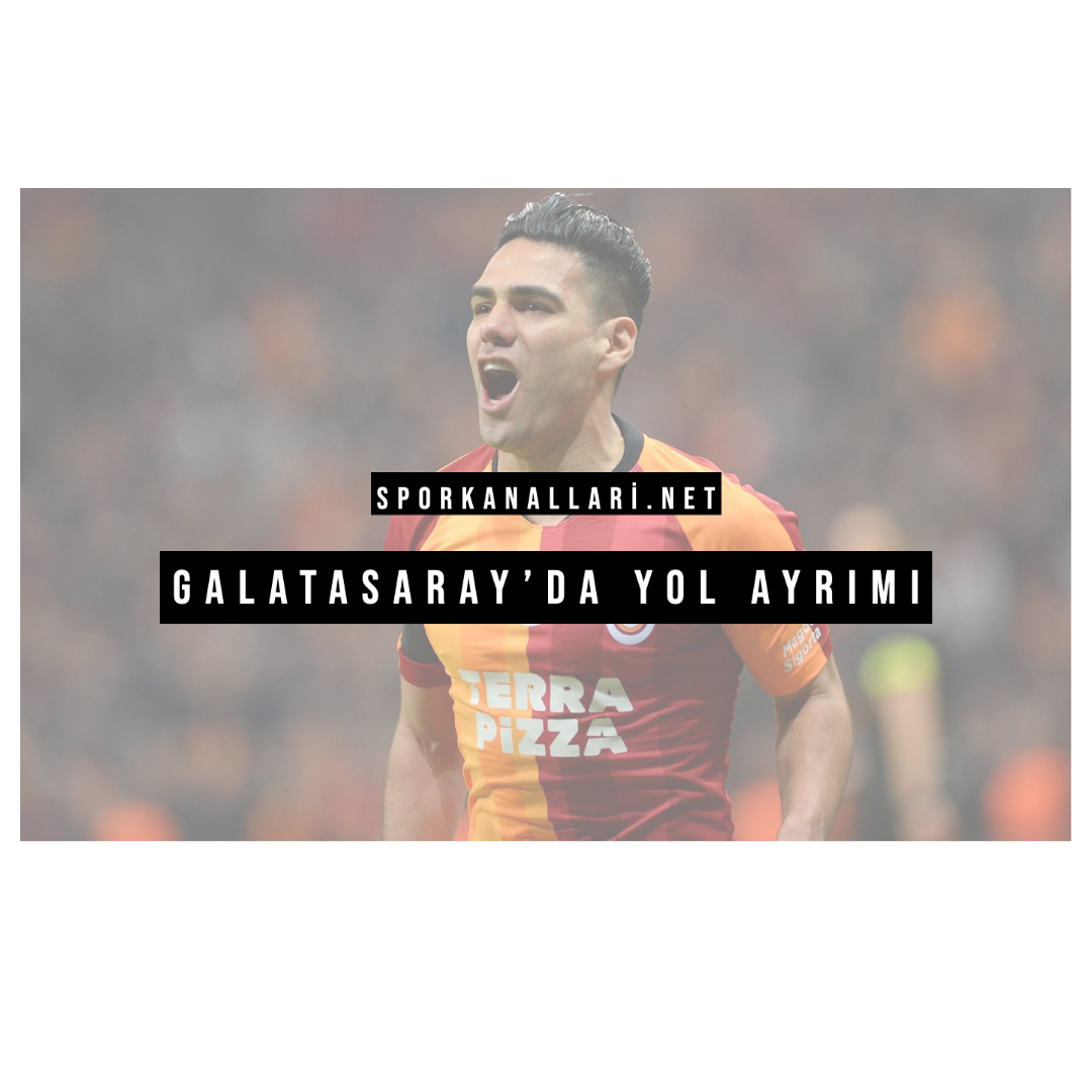 Galatasaray’da Yol Ayrımı