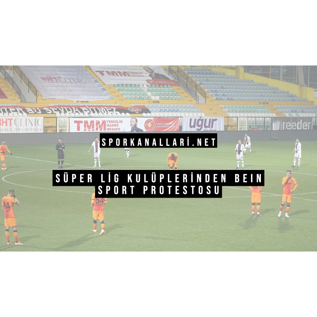 Süper Lig Kulüplerinden beIN Sport Protestosu