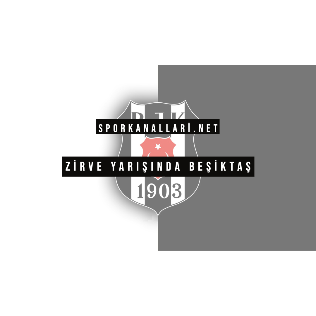 Zirve Yarışında Beşiktaş