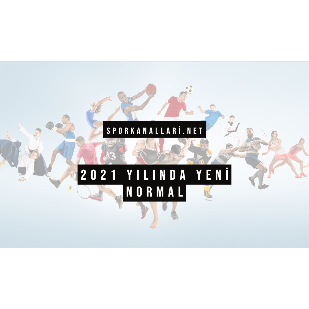 2021 Yılında Yeni Normal