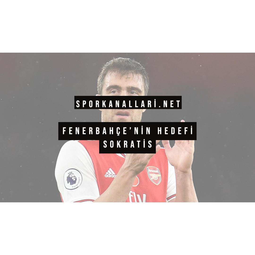 FENERBAHÇE’NİN HEDEFİ SOKRATİS