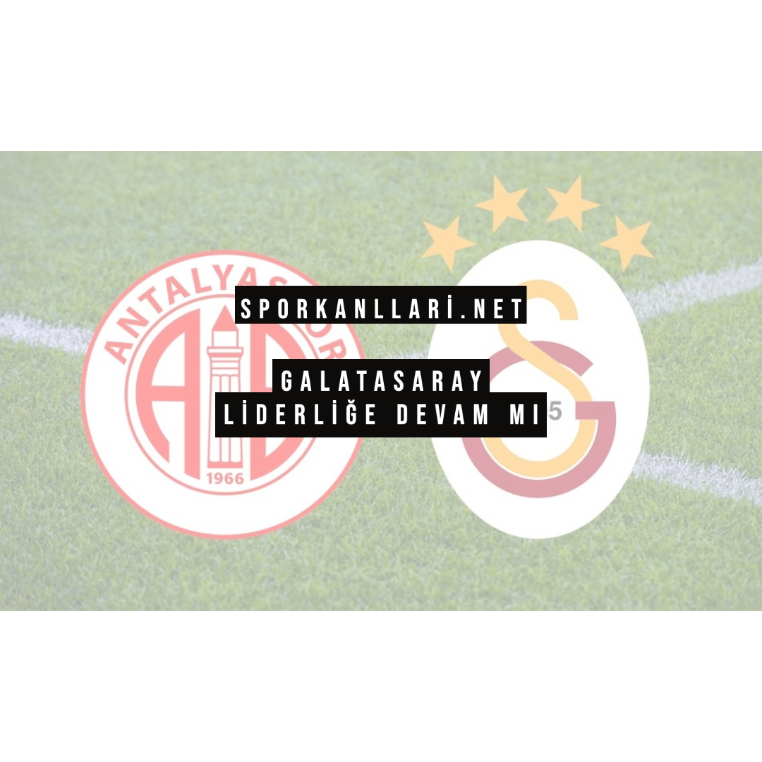 GALATASARAY LİDERLİĞE DEVAM MI