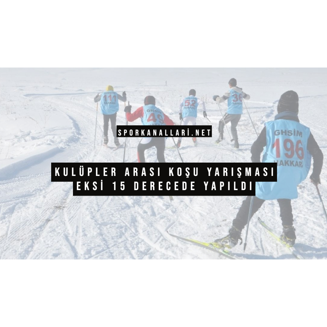 Kulüpler Arası Koşu Yarışması Eksi 15 Derecede Yapıldı