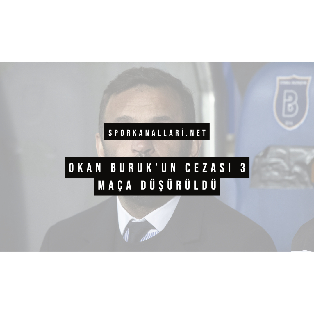 Okan Buruk’un Cezası 3 Maça Düşürüldü