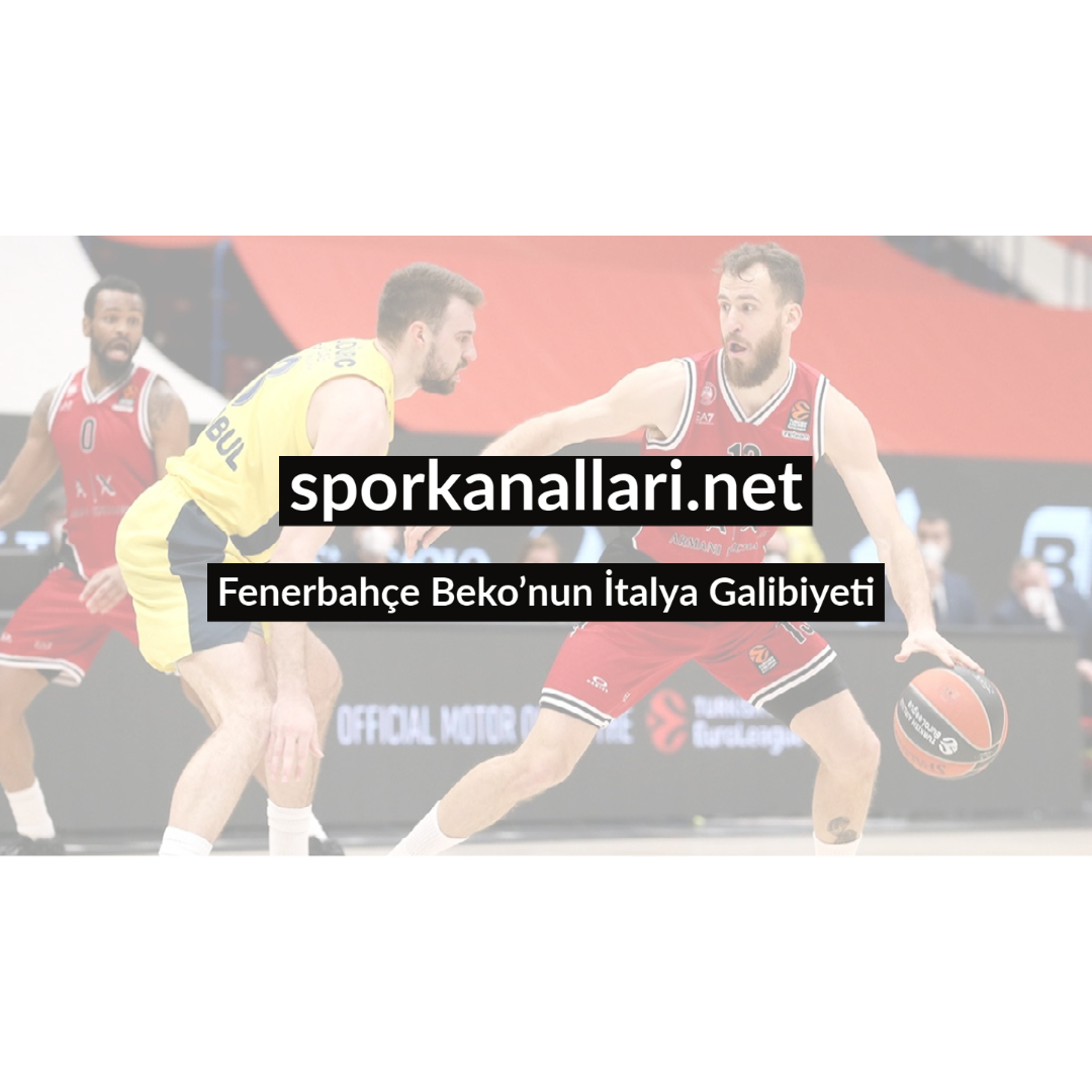 Fenerbahçe Beko’nun İtalya Galibiyeti