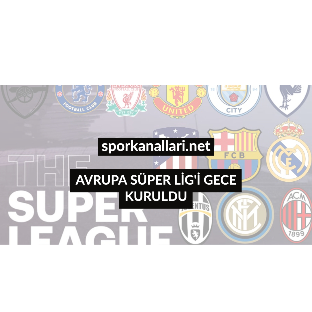 AVRUPA SÜPER LİG’İ GECE KURULDU