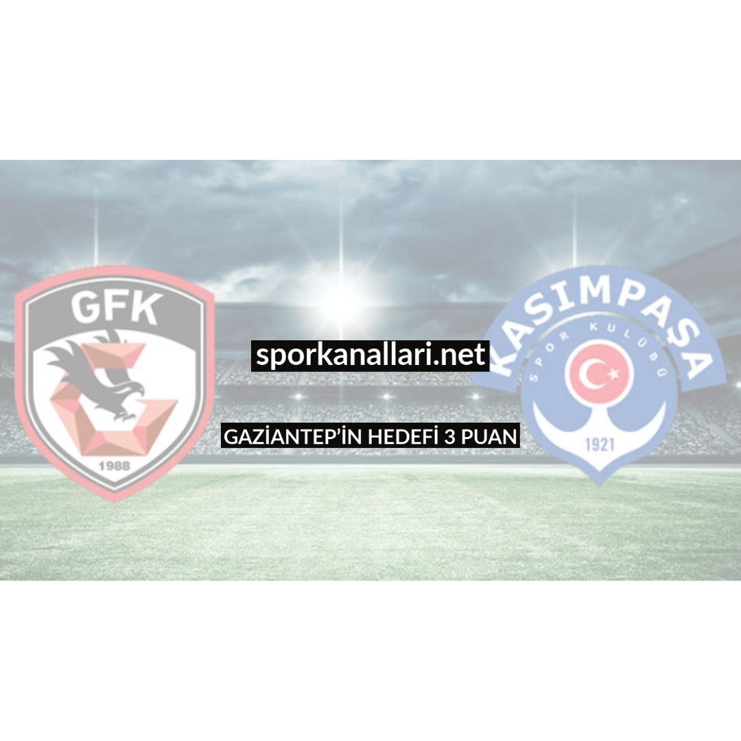 GAZİANTEP’İN HEDEFİ 3 PUAN