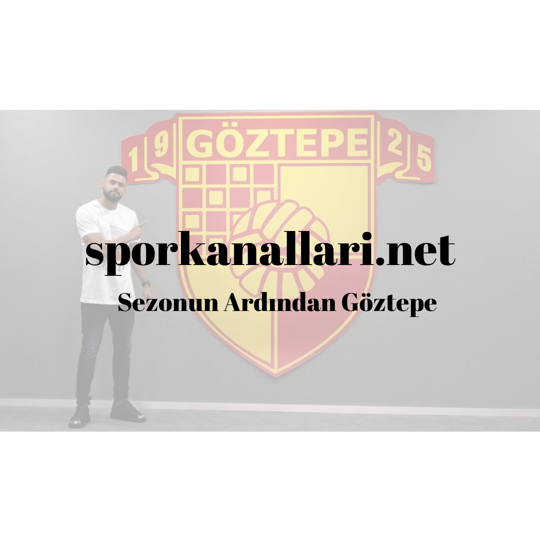 Sezonun Ardından Göztepe