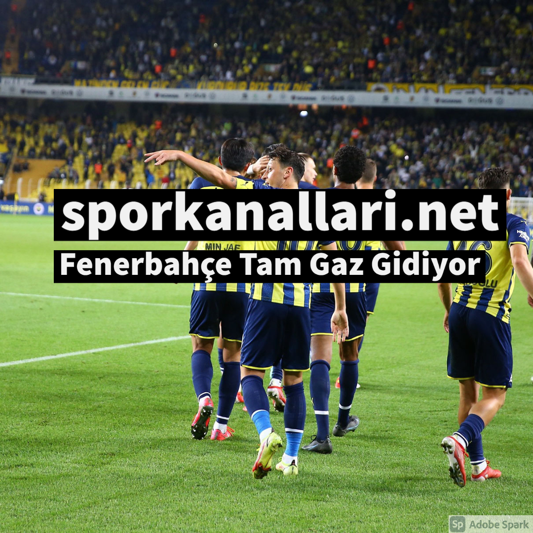 Fenerbahçe Tam Gaz Gidiyor