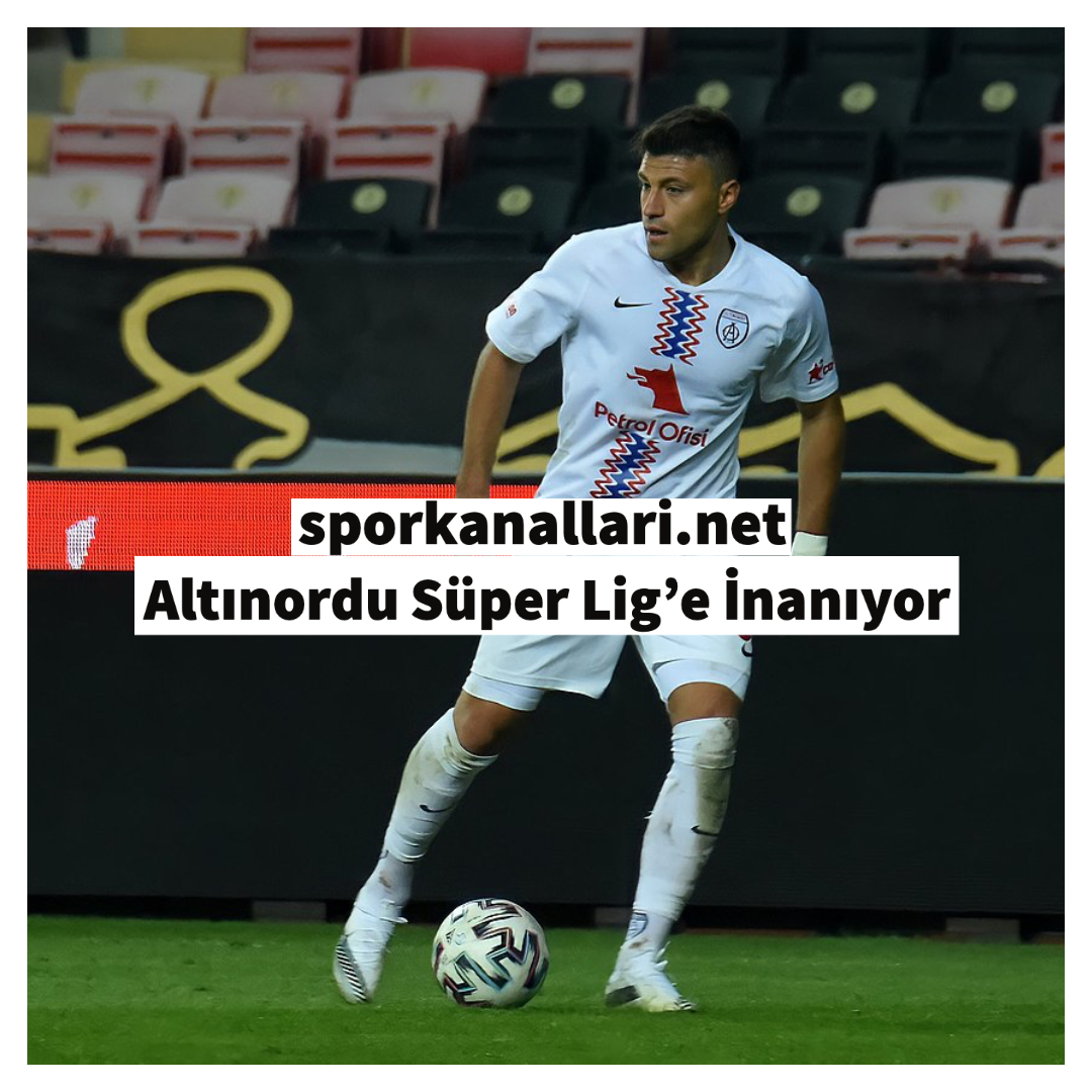 Altınordu Süper Lig’e İnanıyor