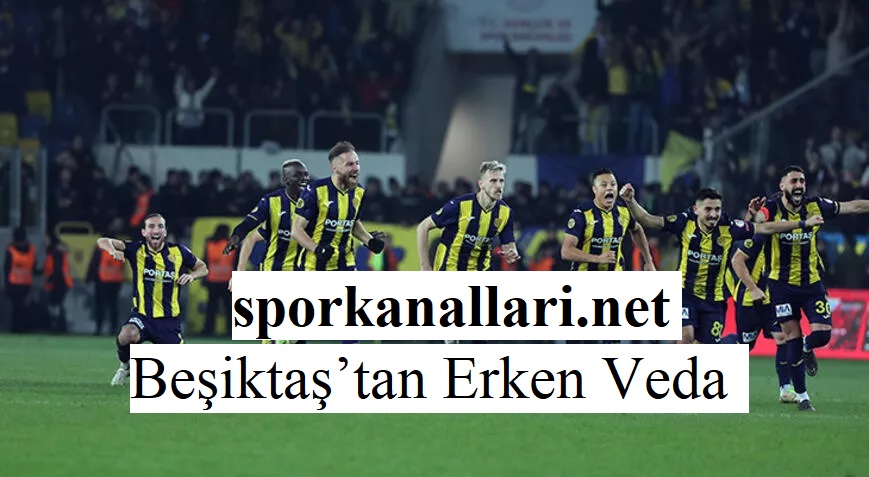 Beşiktaş ’tan Erken Veda